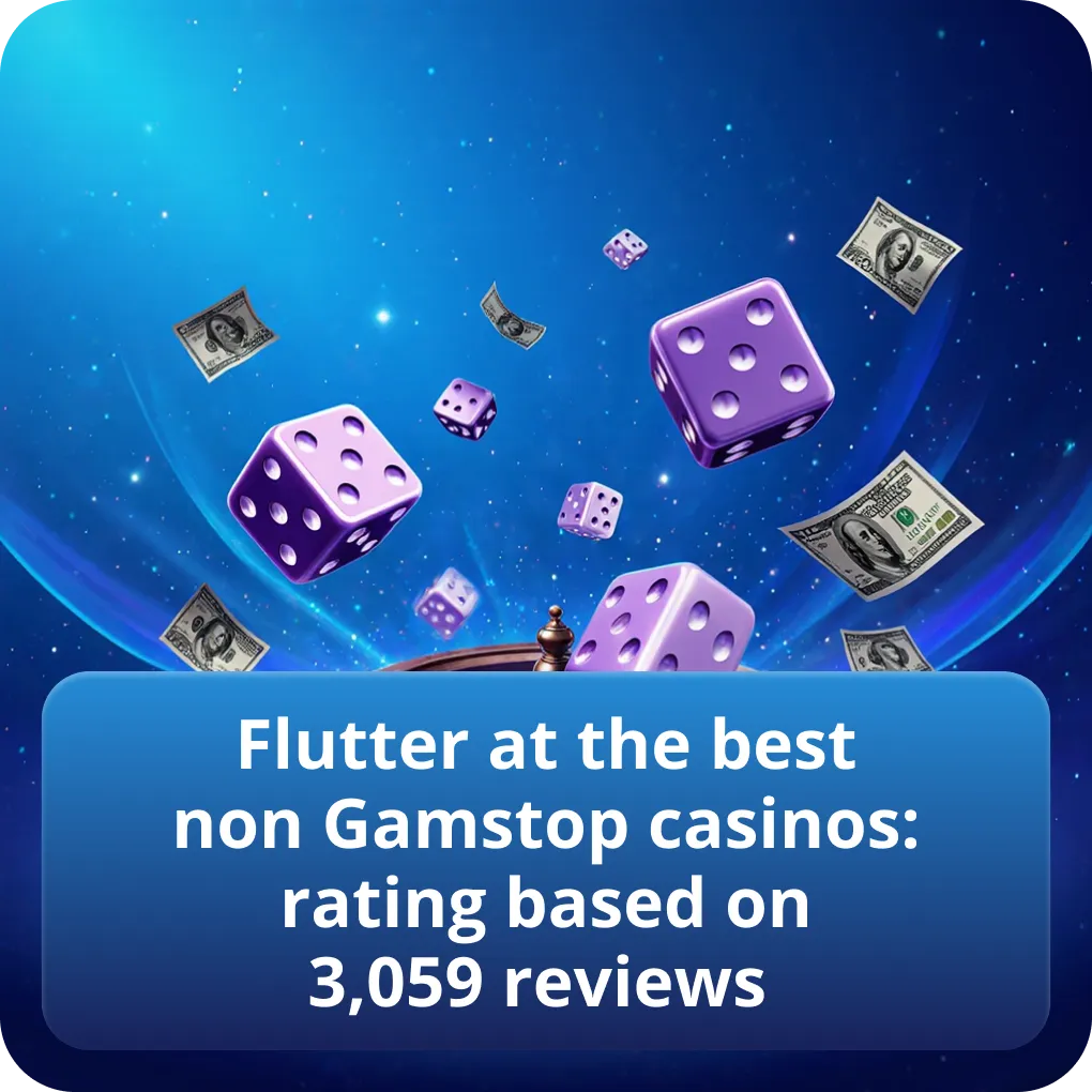 Flutter at the best non Gamstop casinos: rating based on 3,059 reviews