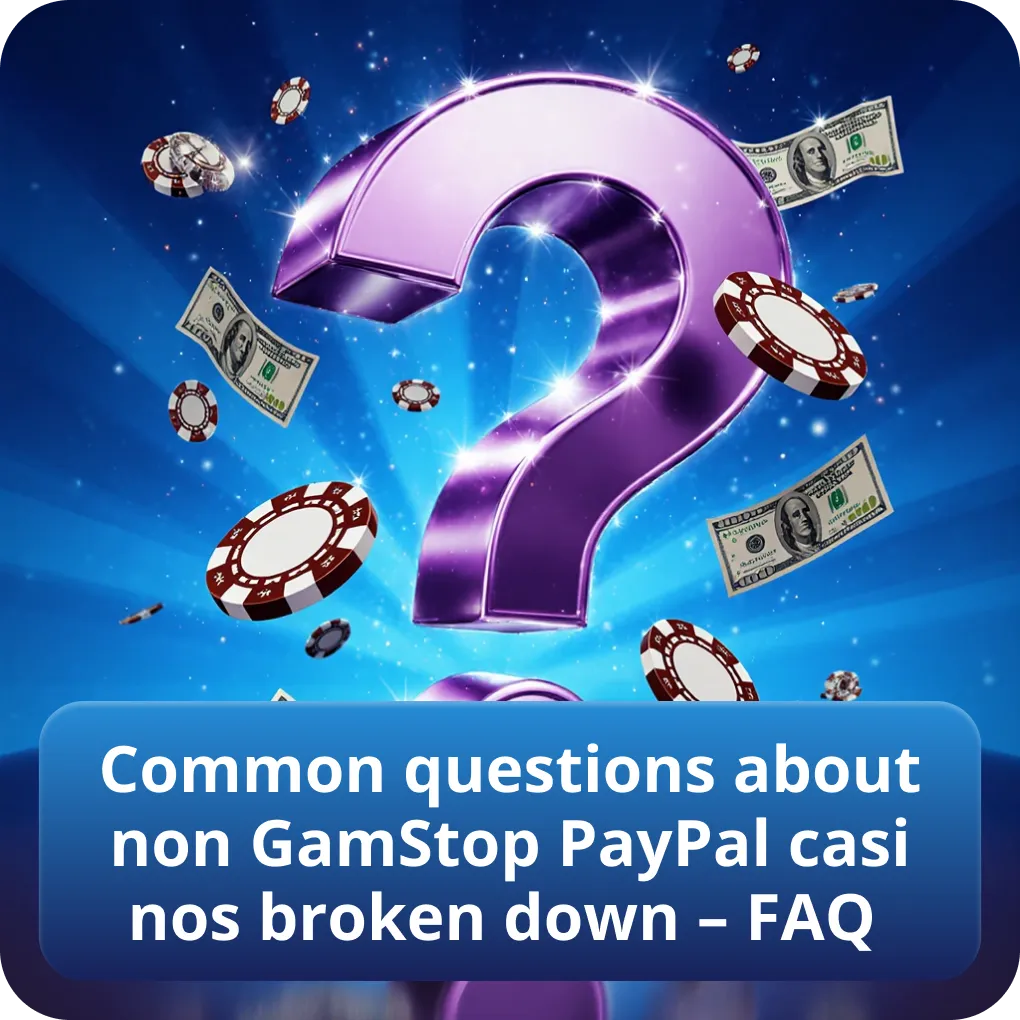 Common questions about non GamStop PayPal casinos broken down – FAQ
